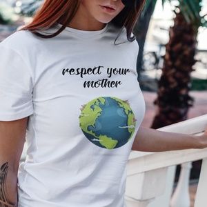 Respect Your Mother, Environmental T-Shirt